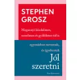 Jól szeretni - Hogyan építjük, romboljuk kapcsolatainkat