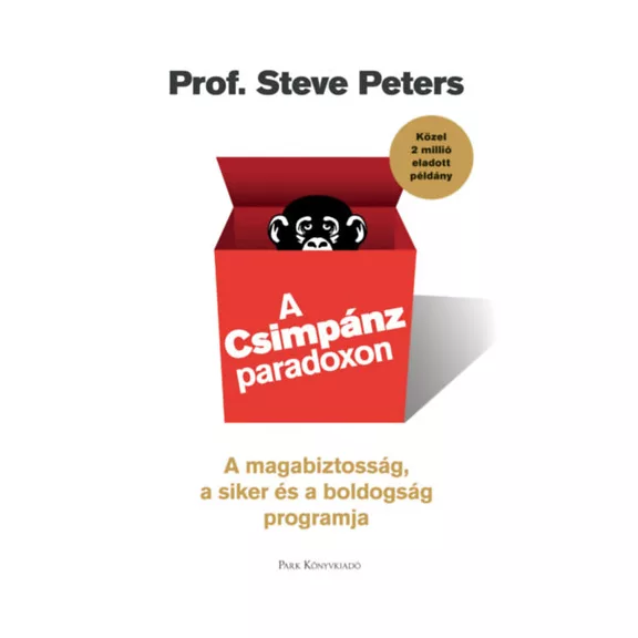 A Csimpánzparadoxon - A magabiztosság, a siker és a boldogság programja