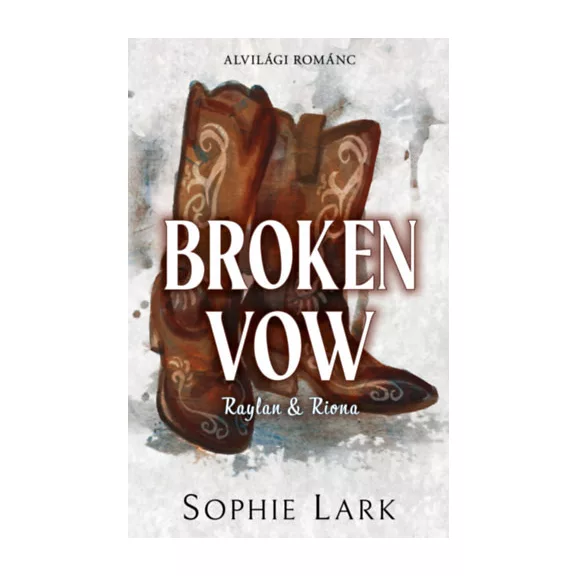 Alvilági románc 5. - Broken Vow - Raylan & Riona - (Különleges kiadás)