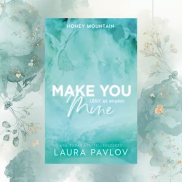 Make You Mine - Légy az enyém - (Különleges kiadás)