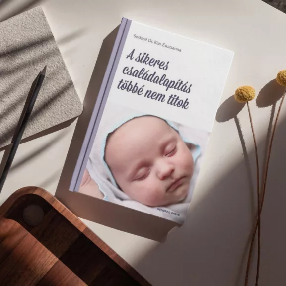 A sikeres családalapítás többé nem titok