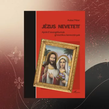   Jézus nevetett - Apokrif evangéliumok - gnosztikus keresztények