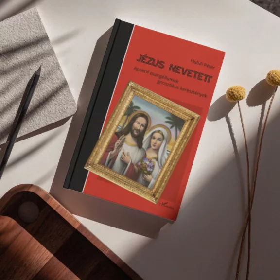 Jézus nevetett - Apokrif evangéliumok - gnosztikus keresztények