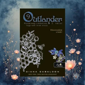   Outlander 9/2 - Mondd meg a méheknek, hogy nem térek vissza - puha kötés