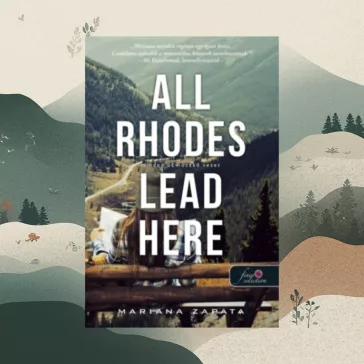 All Rhodes Lead Here - Minden út hozzád vezet