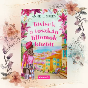  Tövisek a toszkán liliomok között - (Különleges kiadás)