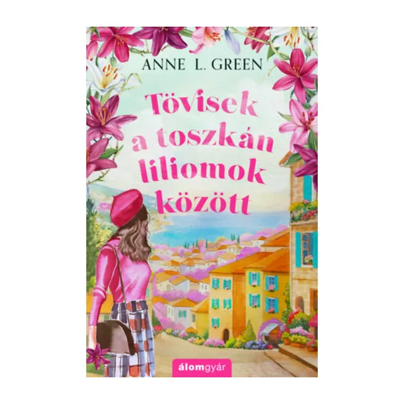 Tövisek a toszkán liliomok között - (Különleges kiadás)
