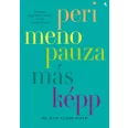   Perimenopauza másképp - Útmutató, hogy túléld a káoszt és újra önmagad lehess!