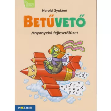 Betűvető - Anyanyelvi fejlesztőfüzet - MS-1617V