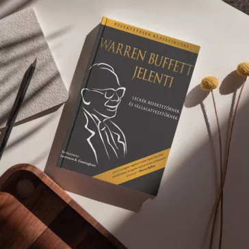   Warren Buffett jelenti - Leckék befektetőknek és vállalatvezetőknek