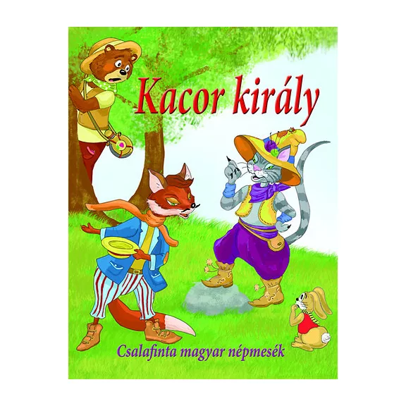 Kacor király - Csalafinta magyar népmesék