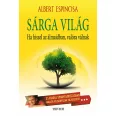 Sárga világ - Ha hiszel az álmaidban, valóra válnak