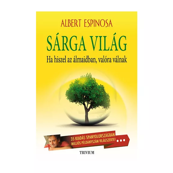 Sárga világ - Ha hiszel az álmaidban, valóra válnak